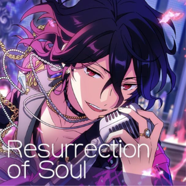あんスタMusic】「Resurrection of Soul(イベント版)」の楽曲 あんスタMusic】「Resurrection of Soul(イベント版)」の楽曲