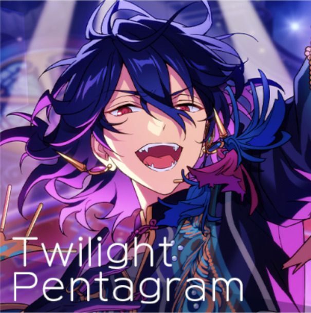 あんスタMusic】「Twilight Pentagram（イベント版）」の楽曲詳細と