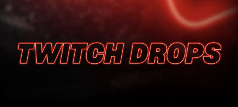 TWITCH DROPS