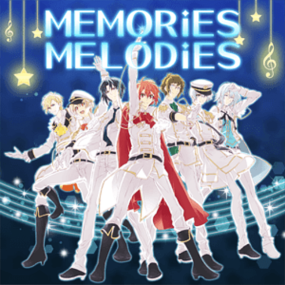 MEMORiES MELODiES - アイナナ 攻略wiki | Gamerch