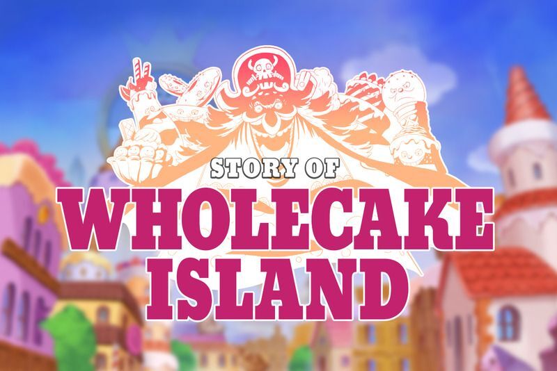 原作シナリオならホールケーキアイランド編が順当