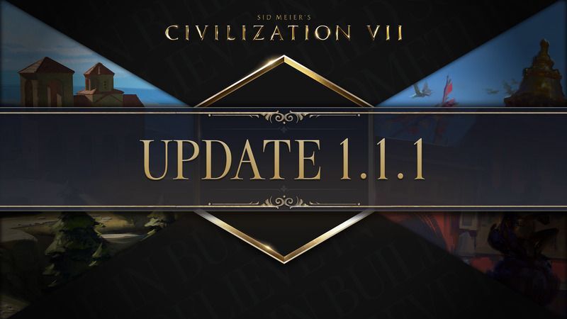 『シドマイヤーズ シヴィライゼーション VII』アップデート1.1.1