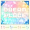 DREAM PLACE