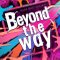 Beyond the way