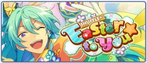 SHUFFLE×Easter to you☆