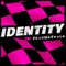 IDENTITY