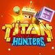 Titan Hunters