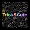 Trick ＆ Cute（104期Ver.）